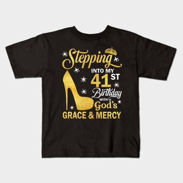 Stepping Into My 41st Birthday With God's Grace & Mercy Bday Kids T-Shirt by MaxACarter